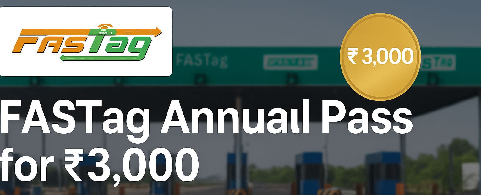 Cover image for FASTag Annual Pass for ₹3,000: How to Activate, Validity & Benefits Explained